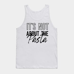 It's Not About The Pasta VPR Tank Top